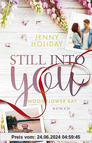 Still into you: Roman (Moonflower Bay, Band 1)